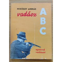   Mikósdy András:  Vadász ABC Második, változatlan kiadás