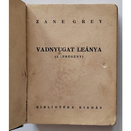 Zane Grey: Vadnyugat leánya (Bibliotéka képregény)
