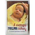 Tracy Hogg: A suttogó titkai I. (A csecsemő gondozása és nevelése)