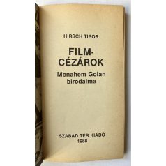 Hirsch Tibor: Film Cézárok -  Menahem Golan Birodalma