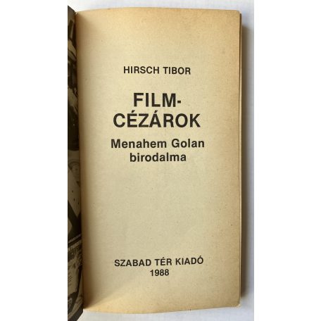 Hirsch Tibor: Film Cézárok -  Menahem Golan Birodalma