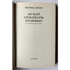 Michael Wood: Az első civilizációk nyomában 