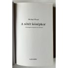 Michael Wood: A sötét középkor – A Brit-szigetek népeinek korai története 