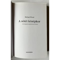   Michael Wood: A sötét középkor – A Brit-szigetek népeinek korai története 