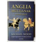  Michael Wood: Anglia múltjának nyomában
