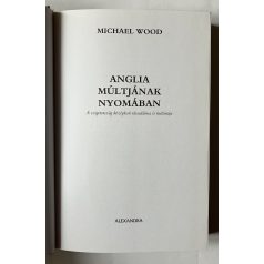  Michael Wood: Anglia múltjának nyomában