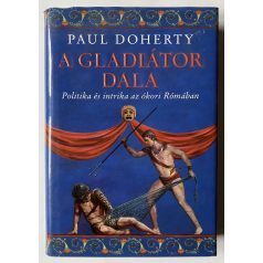   Paul Doherty: A gladiátor dala - Gyilkosság és cselszövés az ókori Rómában