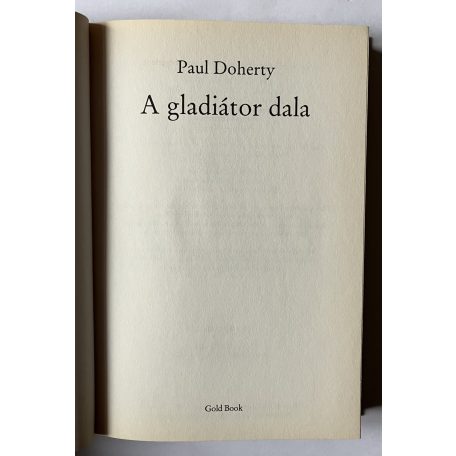 Paul Doherty: A gladiátor dala - Gyilkosság és cselszövés az ókori Rómában
