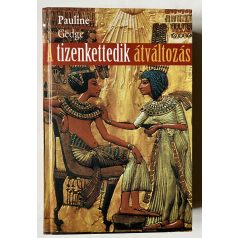 Pauline Gedge: A tizenkettedik átváltozás 