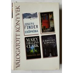   Finder, North, Clark, Scott: Válogatott könyvek-Erőpróba,Rögös út, Ismerős dal, A kristálykoponya 
