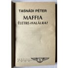 Tasnádi Péter: Maffia életre-halálra?