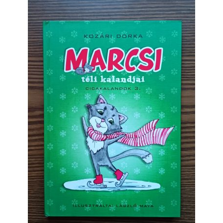 Kozári Dorka: Marcsi téli kalandjai - Cicakalandok 3. 