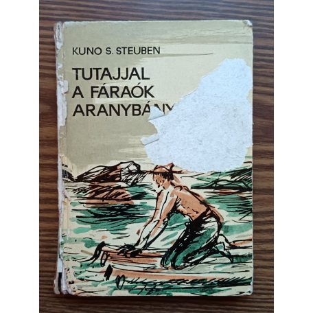 Kuno S. Steuben: Tutajjal a fáraók aranybányáihoz 