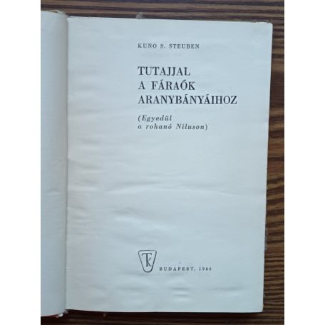 Kuno S. Steuben: Tutajjal a fáraók aranybányáihoz 