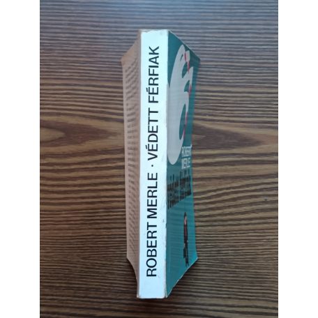 Robert Merle: Védett férfiak 
