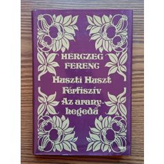 Herczeg Ferenc: Huszti Huszt-Férfiszív-Az aranyhegedű 