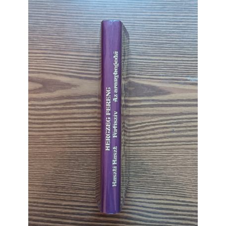 Herczeg Ferenc: Huszti Huszt-Férfiszív-Az aranyhegedű 