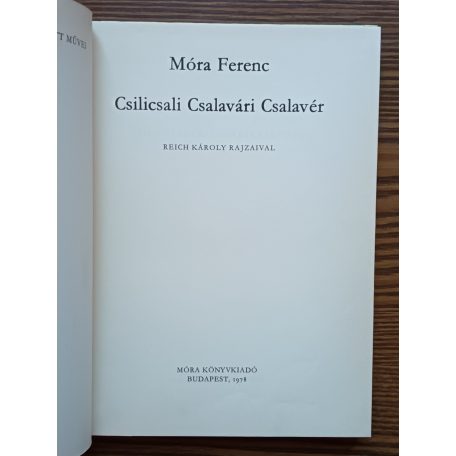 Móra Ferenc: Csilicsali Csalavári Csalavér 