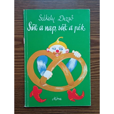 Székely Dezső: Süt a nap, süt a pék 