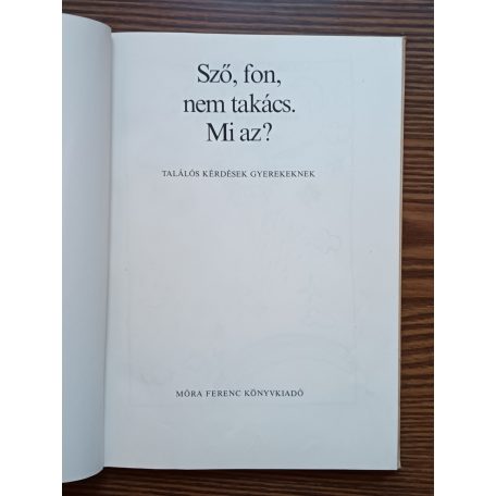 Varga Ferencné (szerk.): Sző, fon, nem takács. Mi az? 