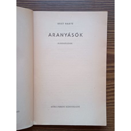 Bret Harte: Aranyásók