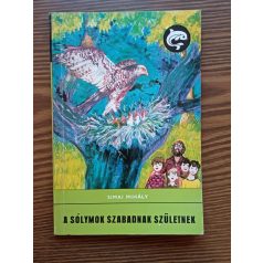 Simai Mihály: A sólymok szabadnak születnek