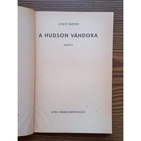 Louis Vaczek: A Hudson vándora