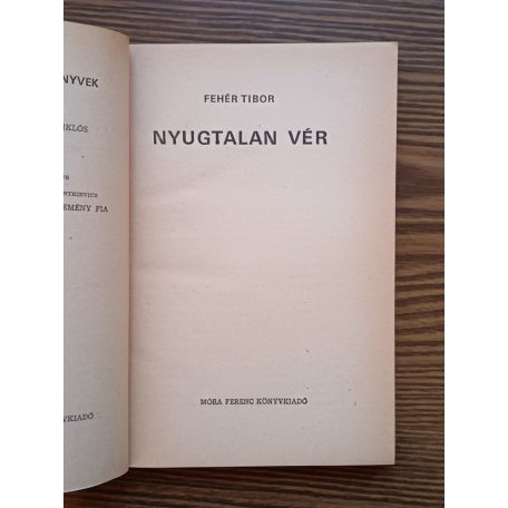 Fehér Tibor: Nyugtalan vér