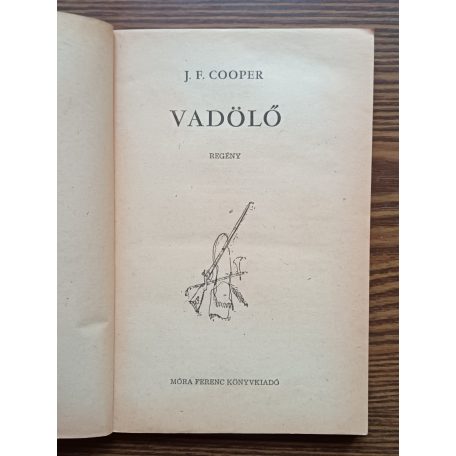 J.F. Cooper: Vadölő, A préri, A vörös kalóz