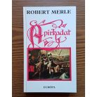Robert Merle: A pirkadat 