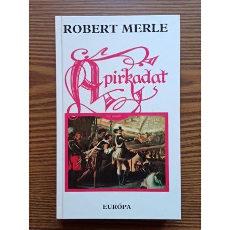 Robert Merle: A pirkadat 