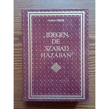  Jósika Miklós: Idegen, de szabad hazában