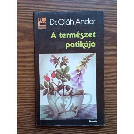 Oláh Andor Dr.: A természet patikája