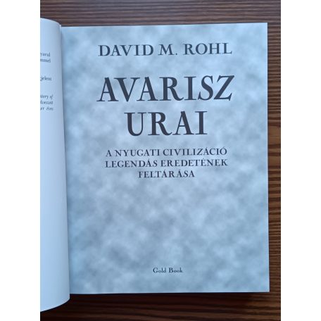 David Rohl: Avarisz urai - A nyugati civilizáció legendás eredetének feltárása