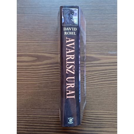 David Rohl: Avarisz urai - A nyugati civilizáció legendás eredetének feltárása