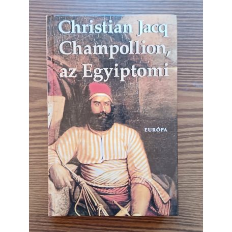 Christian Jacq: Champollion, az egyiptomi