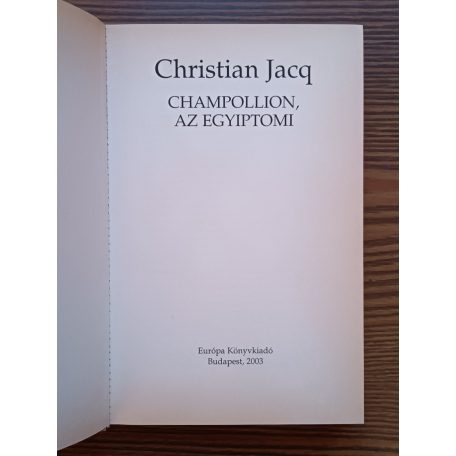Christian Jacq: Champollion, az egyiptomi