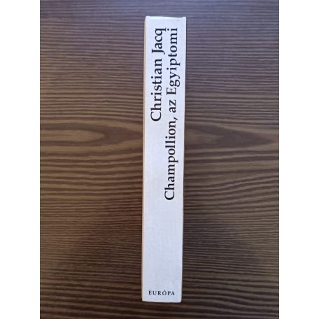 Christian Jacq: Champollion, az egyiptomi