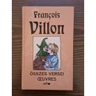 Francois Villon: Francois Villon összes versei-Oeuvres