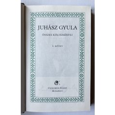  Juhász Gyula összes költeményei (A magyar költészet kincsestára) 9-10.