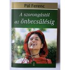 Pál Ferenc: A szorongástól az önbecsülésig 