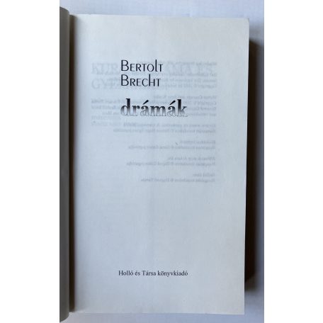 Bertolt Brecht: Drámák Drámák – Kurázsi mama és gyermekei • Galilei élete...