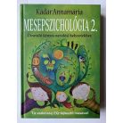 Kádár Annamária: Mesepszichológia 1-2. Az érzelmi intelligencia fejlesztése gyermekkorban - Útravaló kényes nevelési helyzetekhez