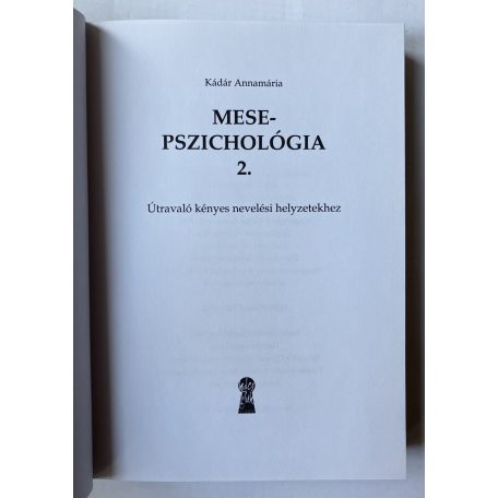 Kádár Annamária: Mesepszichológia 1-2. Az érzelmi intelligencia fejlesztése gyermekkorban - Útravaló kényes nevelési helyzetekhez