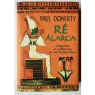 Paul Doherty: Ré álarca - Cselszövés és gyilkosság az ősi Egyiptomban