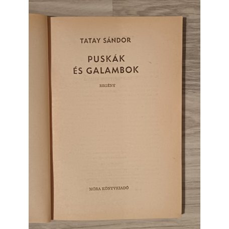 Tatay Sándor: Puskák és galambok