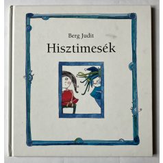 Berg Judit: Hisztimesék