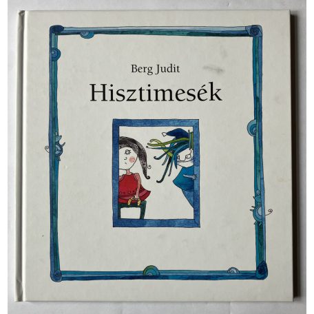 Berg Judit: Hisztimesék