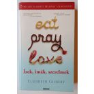 Elizabeth Gilbert: Eat, Pray, Love - Ízek, imák, szerelmek