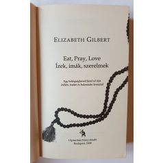 Elizabeth Gilbert: Eat, Pray, Love - Ízek, imák, szerelmek